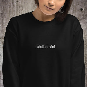 Stalker Slut Unisex Sweatshirt