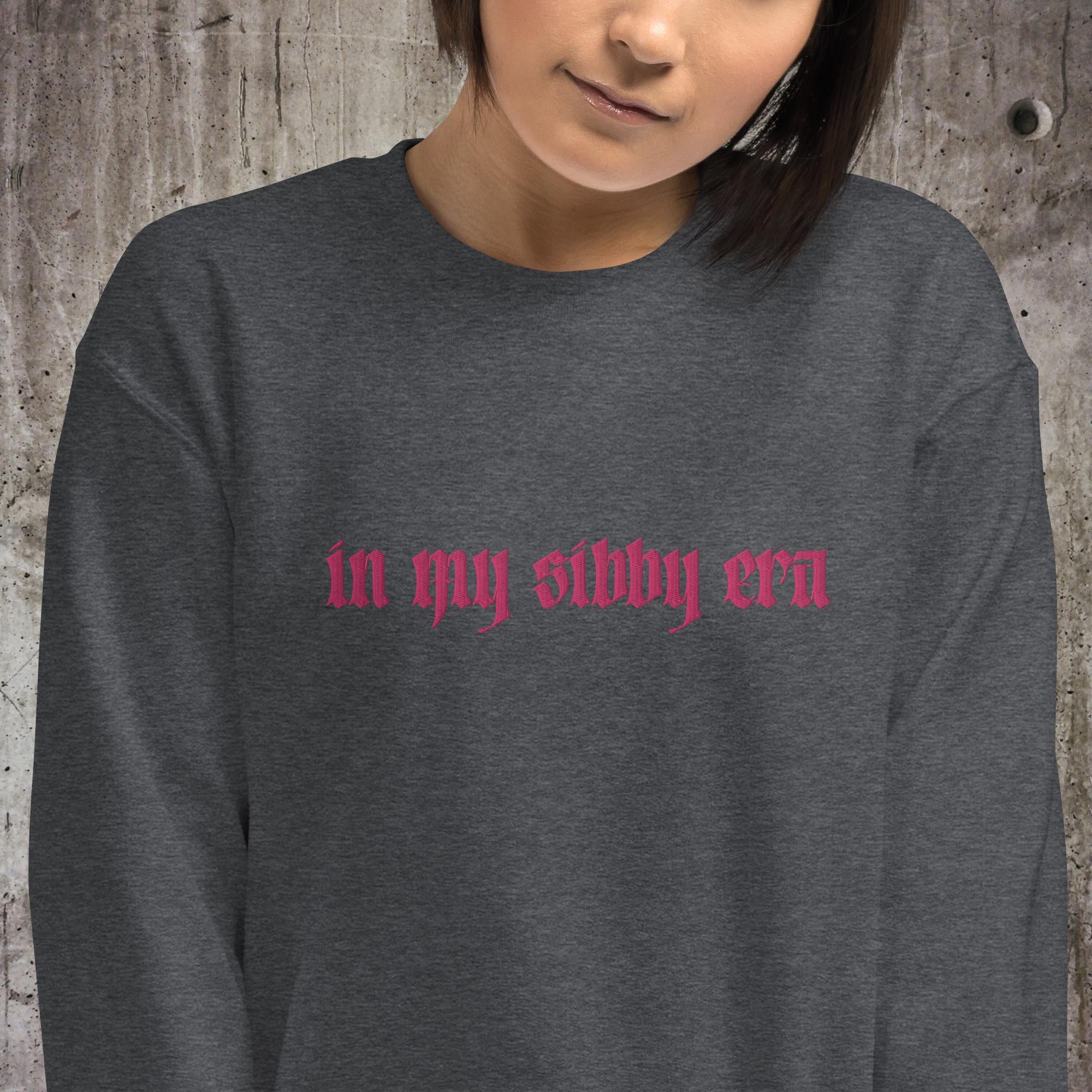 In My Sibby Era Embroidered Unisex Sweatshirt