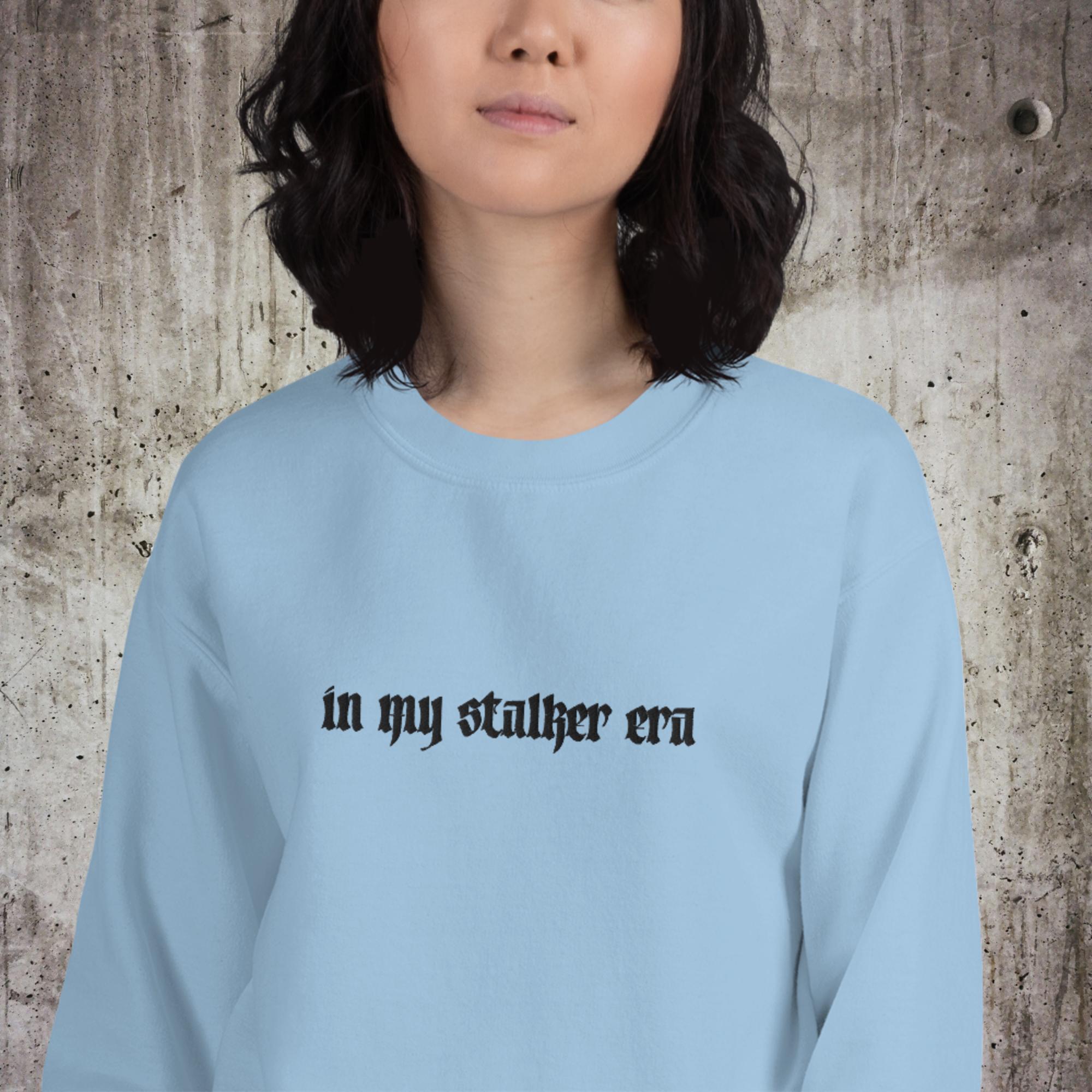 In My Stalker Era Embroidered Unisex Sweatshirt