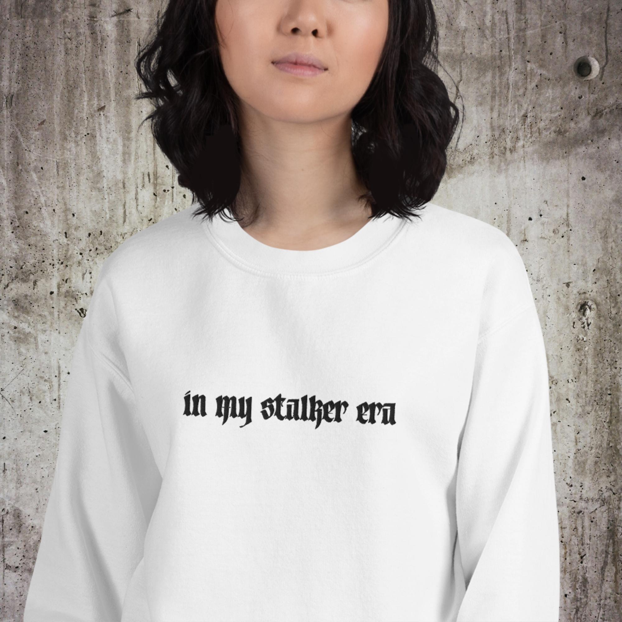 In My Stalker Era Embroidered Unisex Sweatshirt