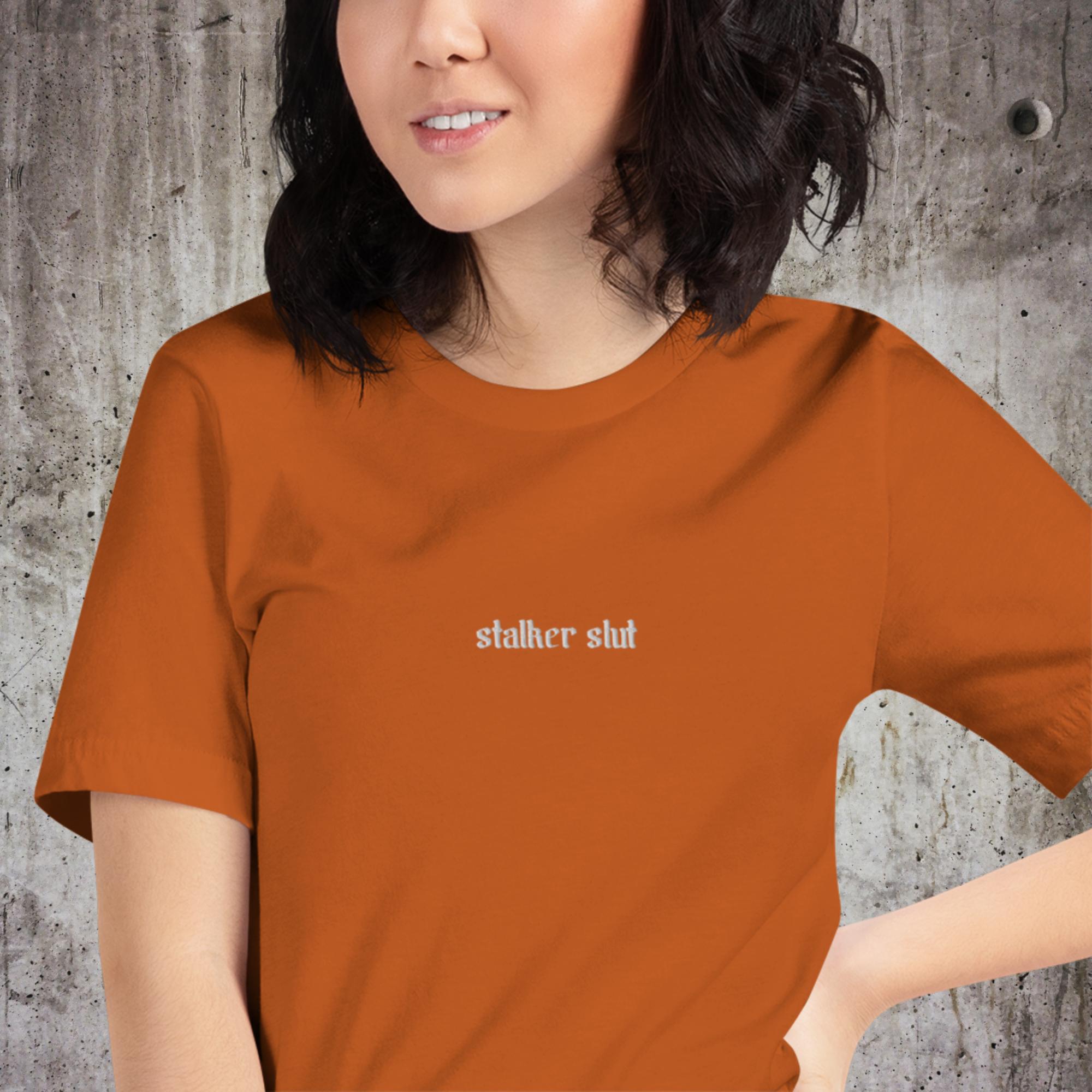 Stalker Slut Unisex T-Shirt